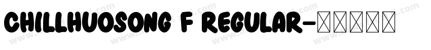 ChillHuoSong F Regular字体转换